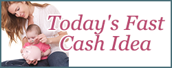 Today's Fast Cash Idea